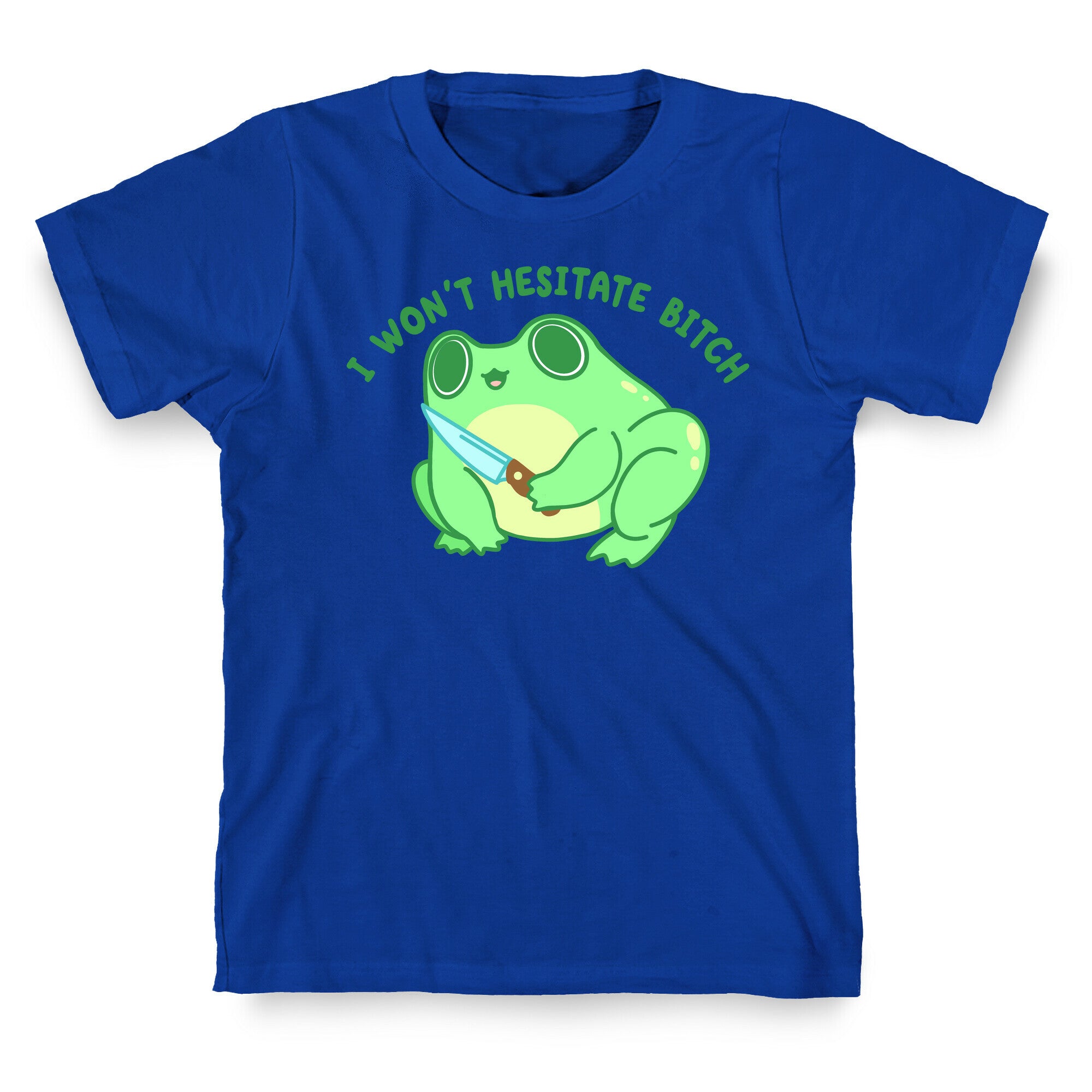 I Won't Hesitate Bitch Frog T-Shirt